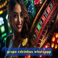 grupo cdzinhas whatsapp