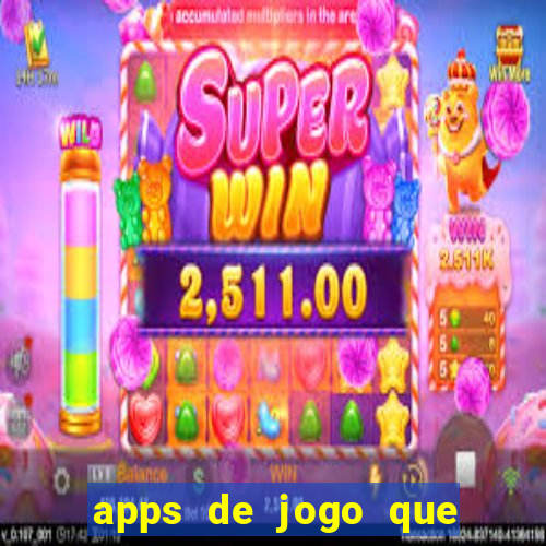 apps de jogo que ganha dinheiro