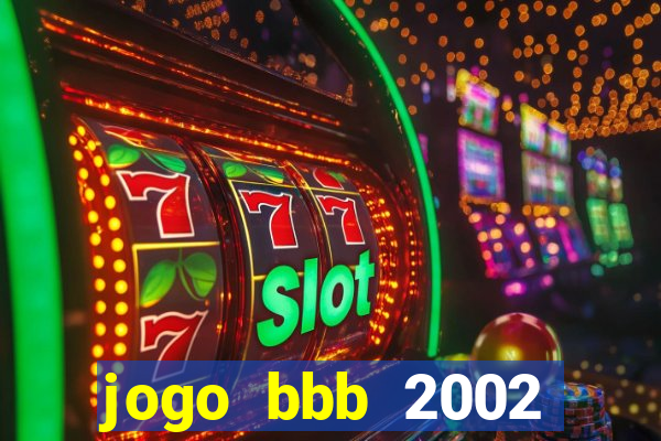 jogo bbb 2002 download android