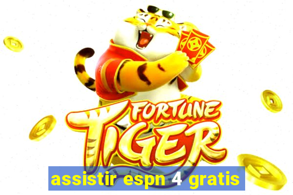 assistir espn 4 gratis