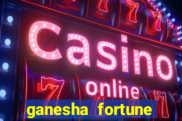 ganesha fortune minutos pagantes