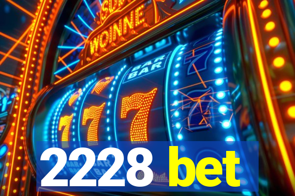 2228 bet