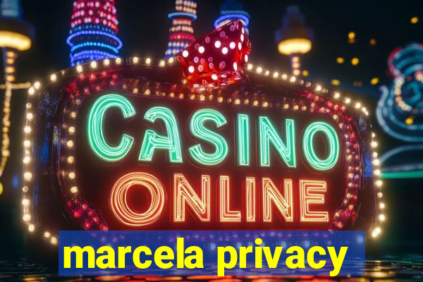 marcela privacy