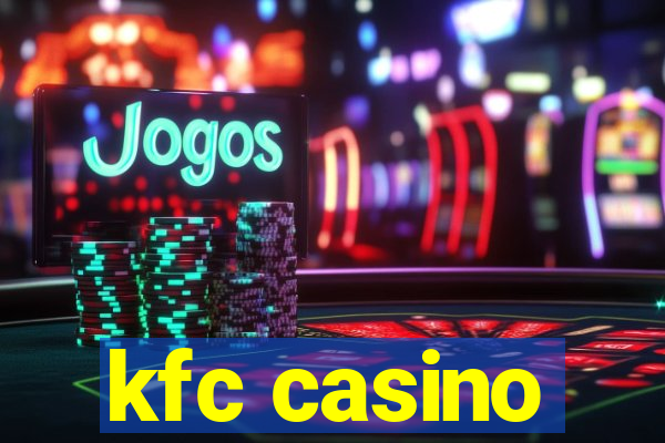 kfc casino