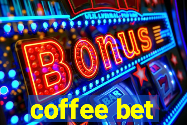 coffee bet