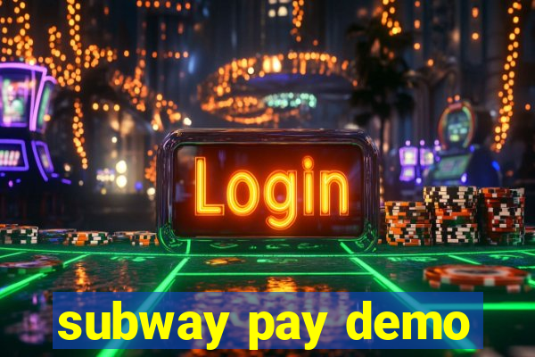 subway pay demo