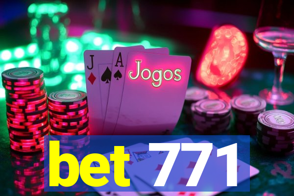 bet 771