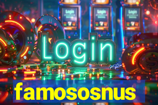 famososnus