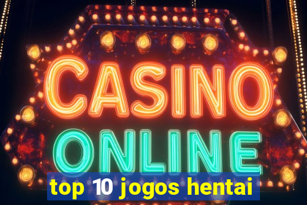 top 10 jogos hentai