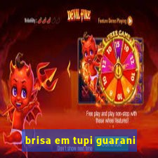 brisa em tupi guarani