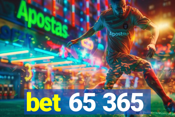 bet 65 365