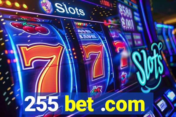 255 bet .com