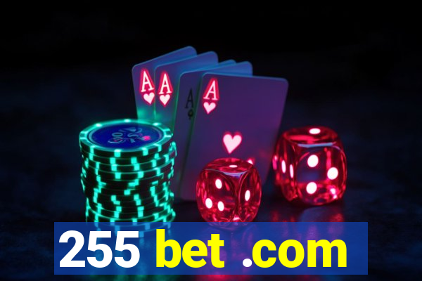 255 bet .com