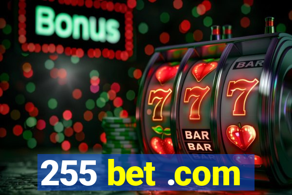 255 bet .com