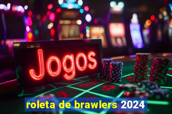 roleta de brawlers 2024