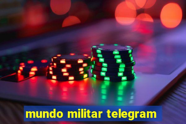 mundo militar telegram