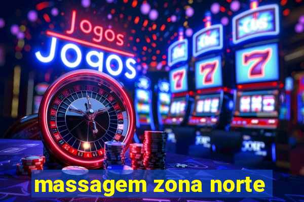 massagem zona norte