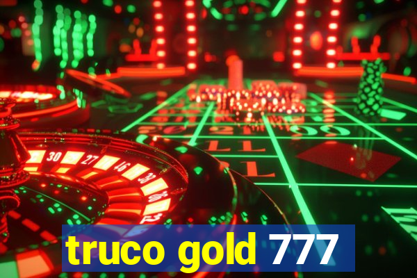 truco gold 777