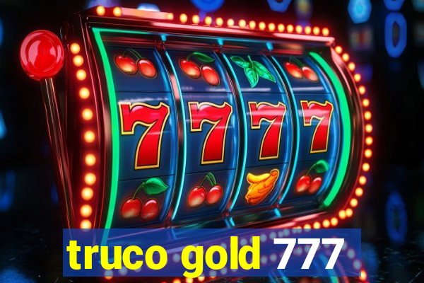 truco gold 777