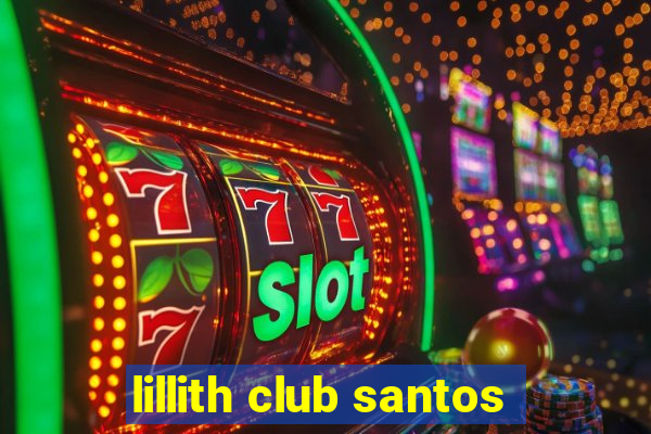 lillith club santos