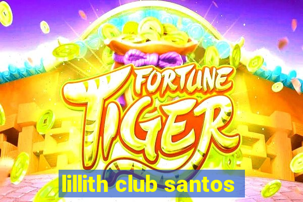 lillith club santos