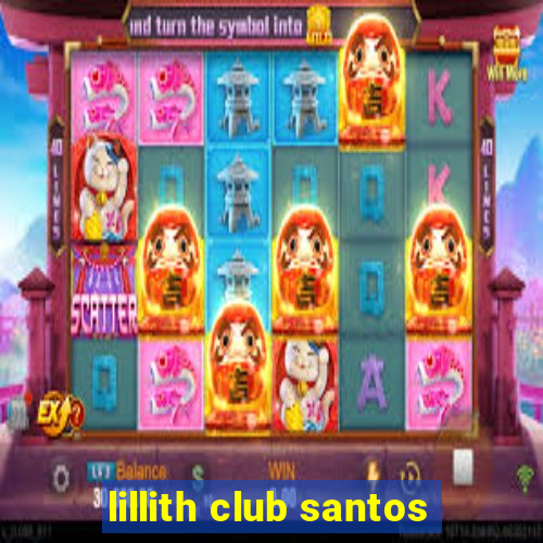 lillith club santos