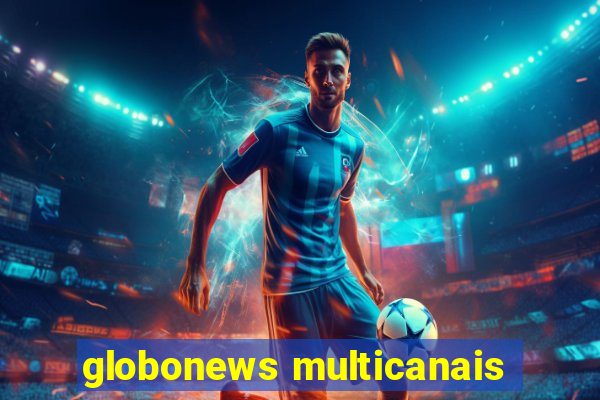 globonews multicanais