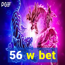 56 w bet