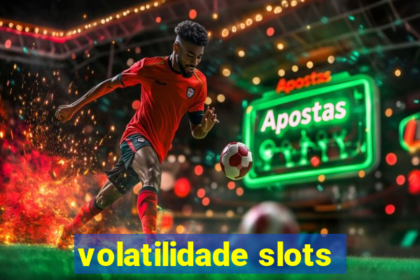 volatilidade slots