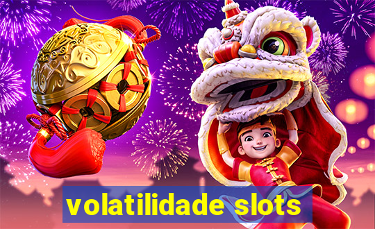 volatilidade slots