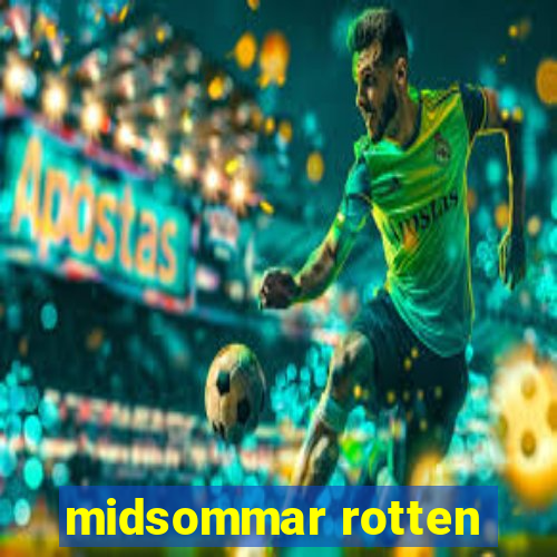 midsommar rotten