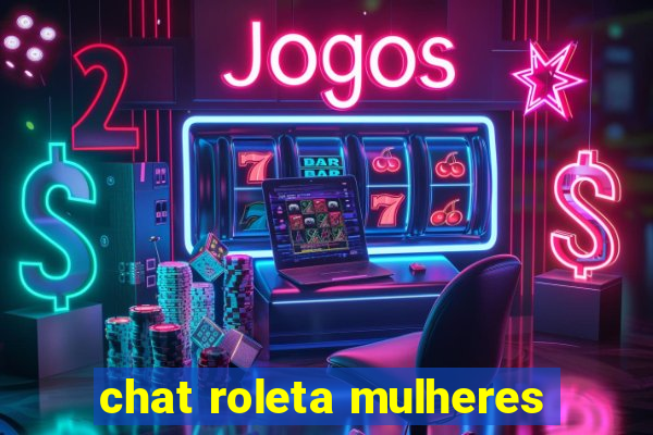 chat roleta mulheres