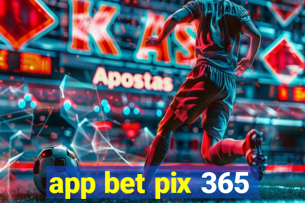 app bet pix 365