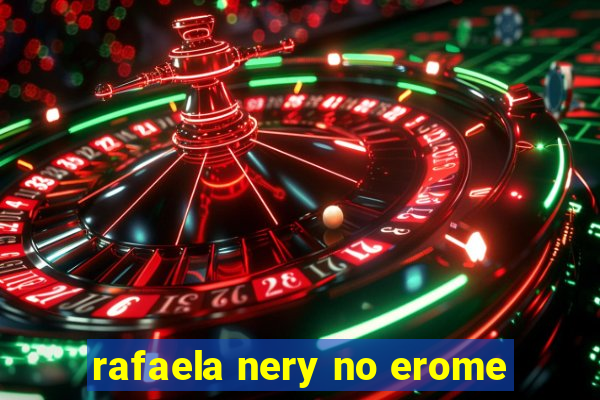 rafaela nery no erome