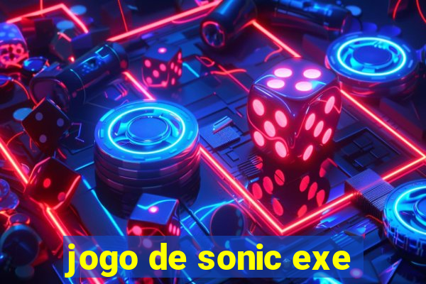 jogo de sonic exe