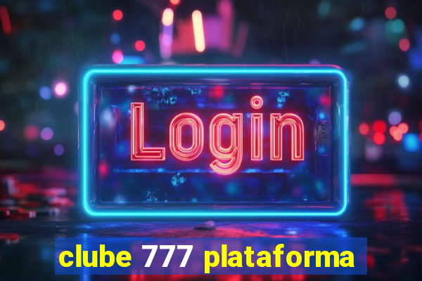 clube 777 plataforma