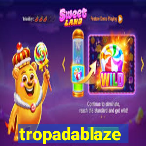 tropadablaze