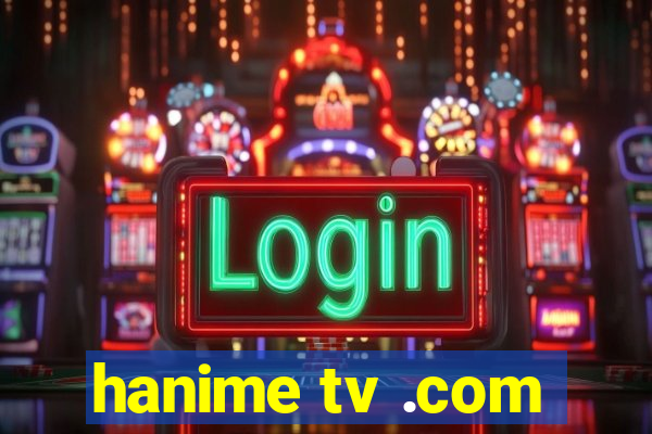 hanime tv .com