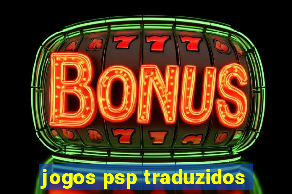 jogos psp traduzidos