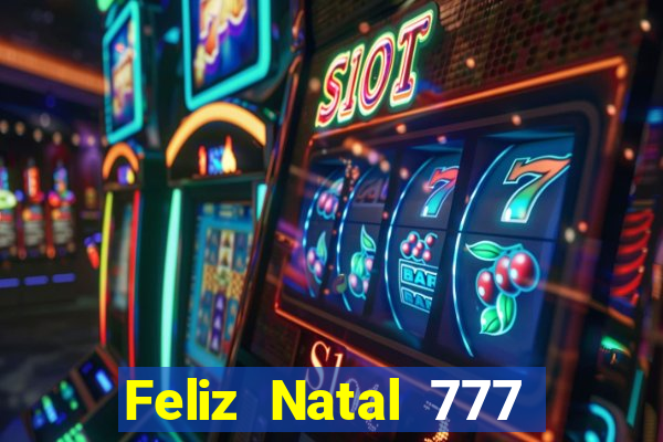 Feliz Natal 777 plataforma login