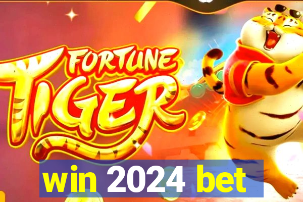 win 2024 bet