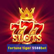 fortune tiger 5588bet