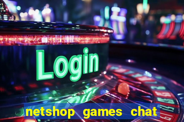 netshop games chat ao vivo