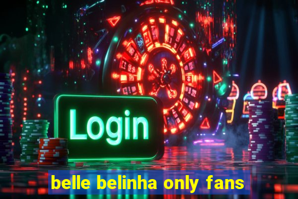 belle belinha only fans