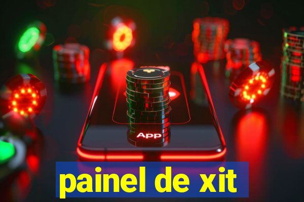 painel de xit