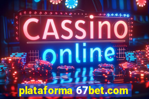 plataforma 67bet.com