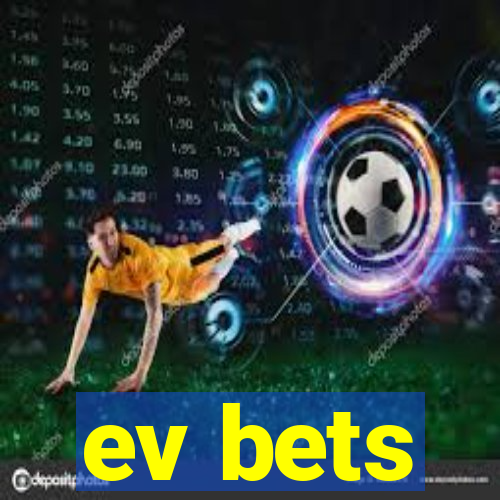 ev bets