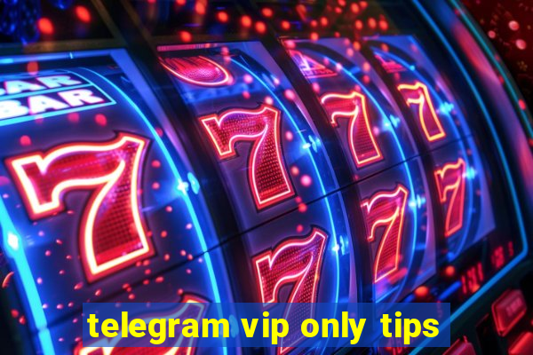 telegram vip only tips