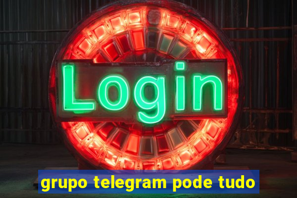 grupo telegram pode tudo