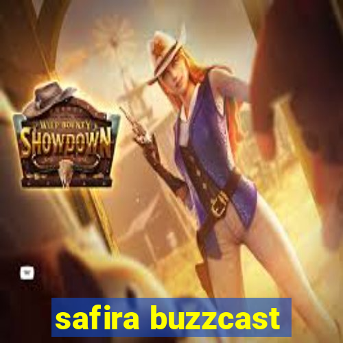 safira buzzcast